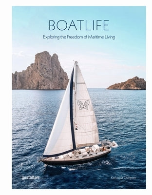 Boatlife: Exploring the Freedom of Maritime Living by Gestalten