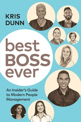 Best Boss Ever: An Insider's Guide to Modern People Management Paperback Society for Human Resource Management