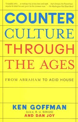 Counterculture Through the Ages: From Abraham to Acid House Paperback Villard Books