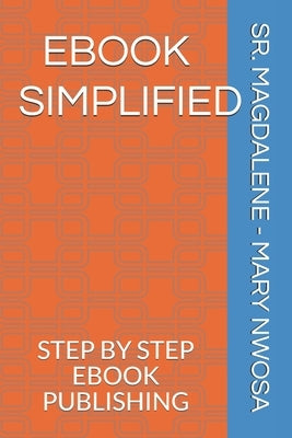 eBook Simplified: Step by Step eBook Publishing Paperback Independently Published