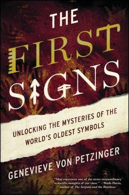 Cover image of "The First Signs" book by Atria Books, showcasing ancient symbols and mysterious early writing on the cover.