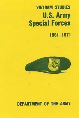 U.S. Army Special Forces: 1961-1971 Paperback Createspace Independent Publishing Platform