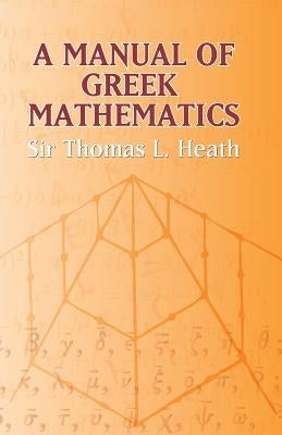 A Manual of Greek Mathematics Paperback Dover Publications