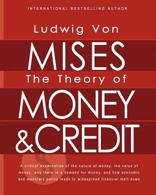 The Theory of Money and Credit Paperback Createspace Independent Publishing Platform