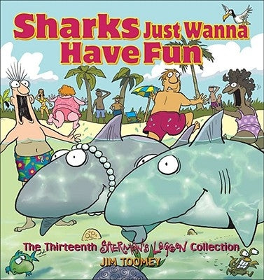 Sharks Just Wanna Have Fun: The Thirteenth Sherman's Lagoon Collection Paperback Andrews McMeel Publishing, LLC