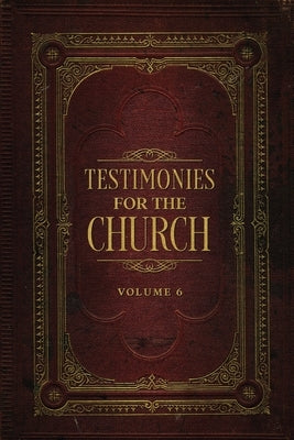 Testimonies for the Church Volume 6 Paperback Waymark Books