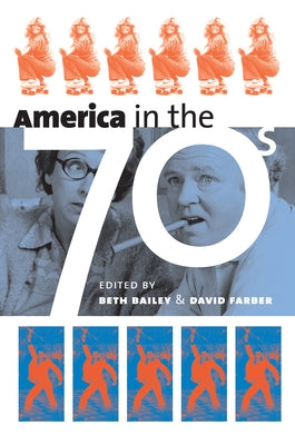 America in the Seventies Paperback University Press of Kansas