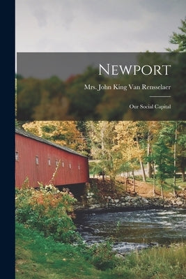 Newport: Our Social Capital Paperback Legare Street Press