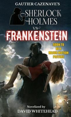 Sherlock Holmes vs. Frankenstein Paperback Creative Texts Publishers, LLC