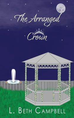 The Arranged Crown Paperback L. Beth Campbell