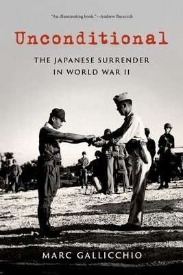 Unconditional: The Japanese Surrender in World War II Paperback Oxford University Press, USA