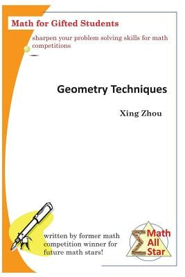 Geometry Techniques: Math for Gifted Students Paperback Createspace Independent Publishing Platform