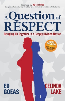 A Question of Respect: Bringing Us Together in a Deeply Divided Nation Paperback Morgan James Publishing