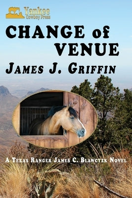 Change of Venue: A Texas Ranger James C. Blawcyzk Novel Paperback Independently Published
