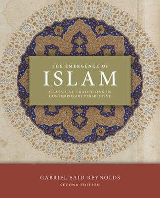 The Emergence of Islam, 2nd Edition: Classical Traditions in Contemporary Perspective Paperback Fortress Press