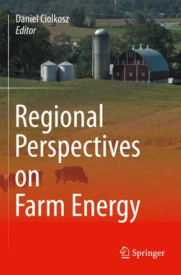 Regional Perspectives on Farm Energy Paperback Springer