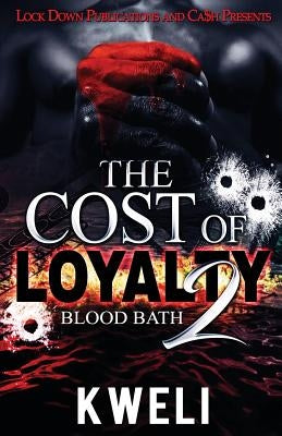 The Cost of Loyalty 2: Blood Bath Lock Down Publications