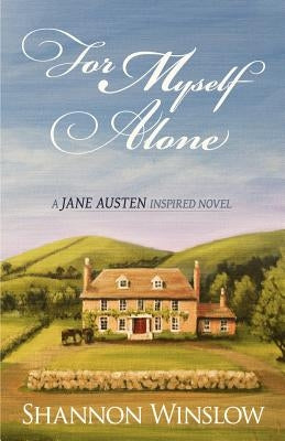 For Myself Alone: A Jane Austen Inspired Novel Paperback Heather Ridge Arts