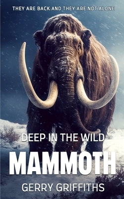 Deep In The Wild: Mammoth Paperback Severed Press