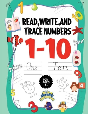 Read Write and Trace Numbers 1-10 for ages +2: Preschool Math Workbook Math Preschool Learning Numbers Tracing and Matching Activities book kindergart Paperback Independently Published