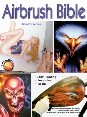 Airbrush Bible by Remus, Timothy