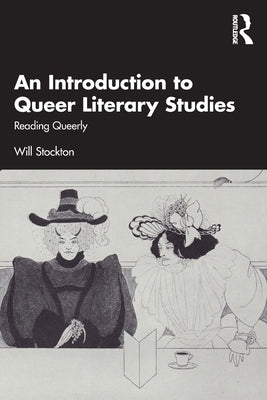 An Introduction to Queer Literary Studies: Reading Queerly Paperback Routledge