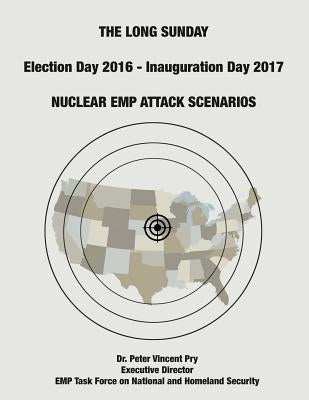 The Long Sunday: Nuclear EMP Attack Scenarios Paperback Createspace Independent Publishing Platform