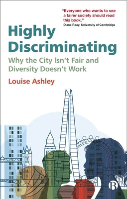 Highly Discriminating: Why the City Isn't Fair and Diversity Doesn't Work Paperback Bristol University Press