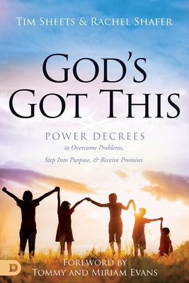 God's Got This: Power Decrees to Overcome Problems, Step Into Purpose, and Receive Promises Paperback Destiny Image Incorporated
