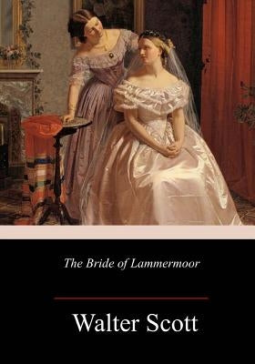 The Bride of Lammermoor Paperback Createspace Independent Publishing Platform