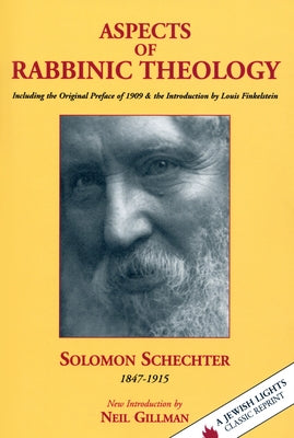 Aspects of Rabbinic Theology: Including the Original Preface of 1909 & the Introduction by Louis Finkelstein Paperback Jewish Lights Publishing