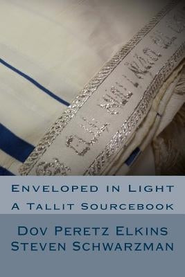 Enveloped in Light: A Tallit Sourcebook Paperback Pomegranate Books, an Imprint of Growth Assoc
