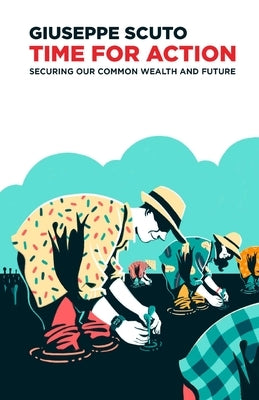 Time for Action: Securing Our Common Wealth and Future Paperback Lulu.com