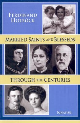 Married Saints and Blesseds Through the Centuries Paperback Ignatius Press