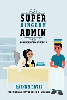 Super Kingdom Admin: 7 Components for Success Paperback Vision Communications