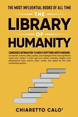 The Library of Humanity: The Most Influential Books of all Time Paperback Independently Published