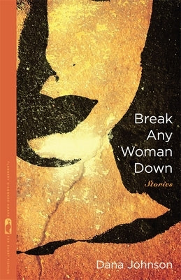 Break Any Woman Down Paperback University of Georgia Press