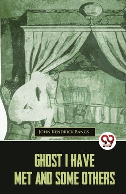 Ghost I Have Met And Some Others Paperback Double 9 Booksllp