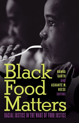Black Food Matters: Racial Justice in the Wake of Food Justice Paperback University of Minnesota Press