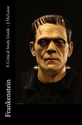 Frankenstein - A Critical Study Guide Paperback Createspace Independent Publishing Platform