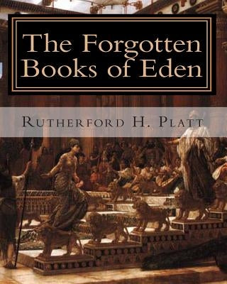 The Forgotten Books of Eden: Complete Edition Paperback Createspace Independent Publishing Platform