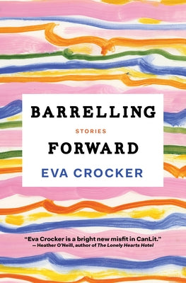 Barrelling Forward: Stories Paperback Astoria
