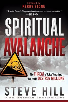 Spiritual Avalanche: The Threat of False Teachings That Could Destroy Millions Paperback Charisma House