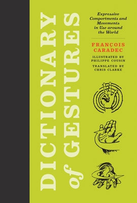 Dictionary of Gestures: Expressive Comportments and Movements in Use Around the World Paperback MIT Press