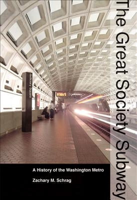 Paperback book titled "The Great Society Subway: A History of the Washington Metro" by Johns Hopkins University Press.