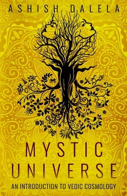 Mystic Universe: An Introduction to Vedic Cosmology Paperback Shabda Press