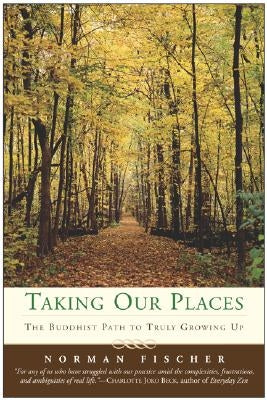 Taking Our Places: The Buddhist Path to Truly Growing Up Paperback HarperOne
