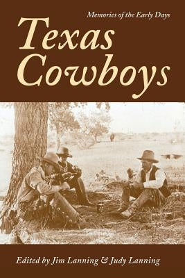 Texas Cowboys: Memories of the Early Days Paperback Texas A&M University Press