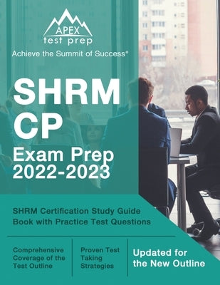 Apex Test Prep SHRM CP Exam Prep 2022-2023 paperback study guide with practice test questions for SHRM certification.