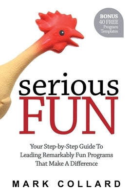 Serious Fun: Your Step-by-Step Guide to Leading Remarkably Fun Programs That Make A Difference Paperback Playmeo Pty Ltd